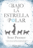 bajo la estrella polar-stef penney-9788491391746 bajo la estrella polar-stef penney-9788491391746