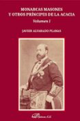 monarcas masones y otros principes de la acacia (2 vols.)-javier alvarado planas-9788491480846 monarcas masones y otros principes de la acacia (2 vols.)-javier alvarado planas-9788491480846