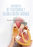 guía práctica de fisioterapia y rehabilitación cardíaca-francisco javier castillo montes-9788491661146 guía práctica de fisioterapia y rehabilitación cardíaca-francisco javier castillo montes-9788491661146
