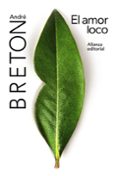 el amor loco-andre breton-9788491810346 el amor loco-andre breton-9788491810346