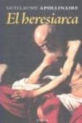 el heresiarca-guillaume apollinaire-9788492491346 el heresiarca-guillaume apollinaire-9788492491346