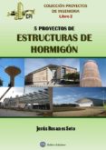 cinco poryectos de estructuras de hormigon-jesus rosanes soto-9788492970346 cinco poryectos de estructuras de hormigon-jesus rosanes soto-9788492970346