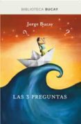 las 3 preguntas-jorge bucay-9788492981946 las 3 preguntas-jorge bucay-9788492981946