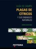 guia de campo: plagas de citricos y sus enemigos naturales-fernando garcia mari-9788493524746 guia de campo: plagas de citricos y sus enemigos naturales-fernando garcia mari-9788493524746