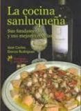la cocina sanluqueña. sus fundamentos y sus mejores recetas.-jose carlos garcia rodriguez-9788493679446 la cocina sanluqueña. sus fundamentos y sus mejores recetas.-jose carlos garcia rodriguez-9788493679446
