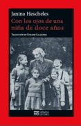 con los ojos de una niña de doce años-janina hescheles-9788494176746 con los ojos de una niña de doce años-janina hescheles-9788494176746
