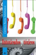 intoxicados y tóxicos-carmen baena salamanca-9788494301346 intoxicados y tóxicos-carmen baena salamanca-9788494301346