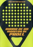 diario de un monitor de padel-ana cristina alvigini-9788494376146 diario de un monitor de padel-ana cristina alvigini-9788494376146