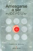 arriesgarse a ser autentico-fabrice midal-9788494454646 arriesgarse a ser autentico-fabrice midal-9788494454646