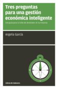 tres preguntas para una gestion economica inteligente-argelia garcia-9788494522246 tres preguntas para una gestion economica inteligente-argelia garcia-9788494522246