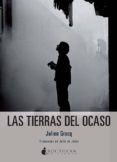 las tierras del ocaso-julien gracq-9788494527746 las tierras del ocaso-julien gracq-9788494527746