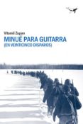 minue para guitarra: en veinticinco disparos-vitomil zupan-9788494680946 minue para guitarra: en veinticinco disparos-vitomil zupan-9788494680946
