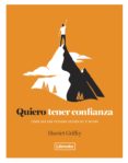 quiero tener confianza: como ser una persona segura de si misma-harriet griffey-9788494731846 quiero tener confianza: como ser una persona segura de si misma-harriet griffey-9788494731846