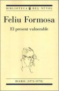 el present vulnerable-feliu formosa-9788494747946 el present vulnerable-feliu formosa-9788494747946