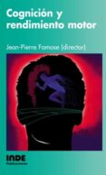 cognicion y rendimiento motor-jean pierre famose-9788495114846 cognicion y rendimiento motor-jean pierre famose-9788495114846