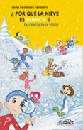¿por que la nieve es blanca?: la ciencia para todos-javier fernandez panadero-9788495642646 ¿por que la nieve es blanca?: la ciencia para todos-javier fernandez panadero-9788495642646
