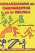 organizacion de campamentos en la escuela-javier alberto bernal ruiz-9788495883346 organizacion de campamentos en la escuela-javier alberto bernal ruiz-9788495883346