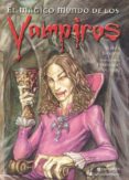 el magico mundo de los vampiros-nestor barron-fernando mounari-9788495973146 el magico mundo de los vampiros-nestor barron-fernando mounari-9788495973146