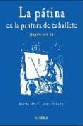 la patina en la pintura de caballete (siglos xvii-xx)-maria jesus martin lobo-9788496431546 la patina en la pintura de caballete (siglos xvii-xx)-maria jesus martin lobo-9788496431546