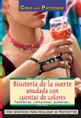 bisuteria de la suerte anudada con cuentas de colores: tobilleras , cinturones, pulseras...-inge walz-9788496550346 bisuteria de la suerte anudada con cuentas de colores: tobilleras , cinturones, pulseras...-inge walz-9788496550346