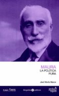 maura. la politica pura-jose maria marco-9788496729346 maura. la politica pura-jose maria marco-9788496729346