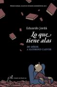 lo que tiene alas: de gógol a raymond carver (premio manuel alvar de estudios humanisticos 2014)-eduardo jorda-9788496824546 lo que tiene alas: de gógol a raymond carver (premio manuel alvar de estudios humanisticos 2014)-eduardo jorda-9788496824546