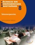 técnico en emergencias sanitarias 8: teleemergencias-a. iglesias vazquez-9788496881846 técnico en emergencias sanitarias 8: teleemergencias-a. iglesias vazquez-9788496881846