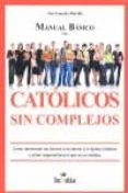 manual basico para catolicos sin complejos-jose gonzalez horrillo-9788496899346 manual basico para catolicos sin complejos-jose gonzalez horrillo-9788496899346