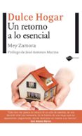 dulce hogar: un retorno a lo esencial-mey zamora-9788496981546 dulce hogar: un retorno a lo esencial-mey zamora-9788496981546
