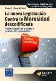 nueva legislacion contra la morosidad: reclamacion de deudas y ge stion de impagados-pere j. brachfield-9788496998346 nueva legislacion contra la morosidad: reclamacion de deudas y ge stion de impagados-pere j. brachfield-9788496998346