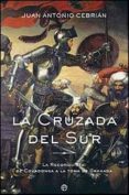 la cruzada del sur. la reconquista: de covadonga a la toma de gra nada-juan antonio cebrian-9788497340946 la cruzada del sur. la reconquista: de covadonga a la toma de gra nada-juan antonio cebrian-9788497340946