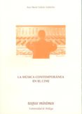 la musica contemporanea en el cine-ana maria sedeño valdellos-9788497471046 la musica contemporanea en el cine-ana maria sedeño valdellos-9788497471046