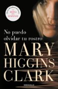 no puedo olvidar tu rostro-mary higgins clark-9788497595346 no puedo olvidar tu rostro-mary higgins clark-9788497595346