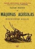 tratado practico de maquinas agricolas y construcciones rurales ( ed. facsimil)-georges v. menul-9788497613446 tratado practico de maquinas agricolas y construcciones rurales ( ed. facsimil)-georges v. menul-9788497613446