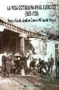 la vida cotidiana en el ejercito (1855-1925): fotografias del arc hivo general militar de madrid-9788497812146 la vida cotidiana en el ejercito (1855-1925): fotografias del arc hivo general militar de madrid-9788497812146
