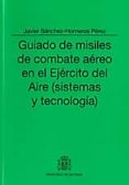guiado de misiles de combate aereo en el ejercito del aire (siste mas y tecnologia)-javier sanchez-horneros perez-9788497817646 guiado de misiles de combate aereo en el ejercito del aire (siste mas y tecnologia)-javier sanchez-horneros perez-9788497817646