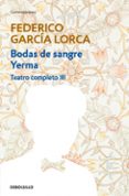 teatro completo (t. iii): bodas de sangre; yerma-federico garcia lorca-9788497933346 teatro completo (t. iii): bodas de sangre; yerma-federico garcia lorca-9788497933346