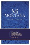 mi montaña (premio desnivel de literatura 2010)-eider elizegi-9788498292046 mi montaña (premio desnivel de literatura 2010)-eider elizegi-9788498292046