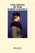 una esposa de fiar-robert goolrick-9788498383546 una esposa de fiar-robert goolrick-9788498383546