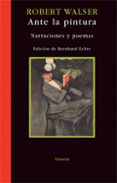 ante la pintura: narraciones y poemas-robert walser-9788498412246 ante la pintura: narraciones y poemas-robert walser-9788498412246