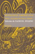 mitologia americana: mitos y leyendas del nuevo mundo-samuel feijoo-9788498414646 mitologia americana: mitos y leyendas del nuevo mundo-samuel feijoo-9788498414646