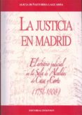 la justicia en madrid: el arbitrio judicial en la sala de alcalde s de casa y corte (1751-1808)-alicia duñaiturria laguarda-9788498499346 la justicia en madrid: el arbitrio judicial en la sala de alcalde s de casa y corte (1751-1808)-alicia duñaiturria laguarda-9788498499346