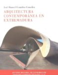 arquitectura contemporanea en extremadura-jose manuel gonzalez gonzalez-9788498522846 arquitectura contemporanea en extremadura-jose manuel gonzalez gonzalez-9788498522846