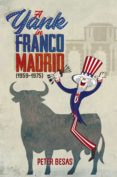 a yank in franco madrid-peter besas-9788498733846 a yank in franco madrid-peter besas-9788498733846