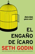 el engaño de icaro-seth godin-9788498752946 el engaño de icaro-seth godin-9788498752946
