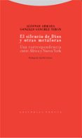 el silencio de dios y otras metaforas: una correspondencia entre africa y nueva york-alfonso armada-gonzalo sanchez-teran-9788498790146 el silencio de dios y otras metaforas: una correspondencia entre africa y nueva york-alfonso armada-gonzalo sanchez-teran-9788498790146