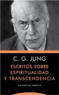 escritos sobre espiritualidad y transcendencia-carl gustav jung-9788498796346 escritos sobre espiritualidad y transcendencia-carl gustav jung-9788498796346