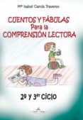 cuentos y fabulas para la comprension lectora 2º y 3er ciclo-maria isabel garcia traverso-9788498867046 cuentos y fabulas para la comprension lectora 2º y 3er ciclo-maria isabel garcia traverso-9788498867046