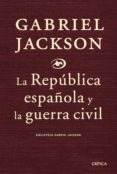 la republica española y la guerra civil (ebook)-9788498923346 la republica española y la guerra civil (ebook)-9788498923346