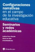 configuraciones narrativas en el campo de la investigacion educat iva-leticia pons bonals-alicia de alba-9788499218946 configuraciones narrativas en el campo de la investigacion educat iva-leticia pons bonals-alicia de alba-9788499218946